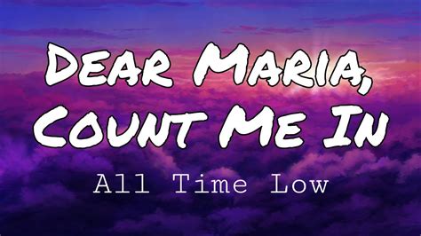 Dear maria count me in lyrics - Dear Maria, Count Me In by All Time LowAlbum: So Wrong, It's RightSpotify: https://open.spotify.com/track/0J69x3mqm7U6tBPKsjpsWRDear Maria, Count Me In Lyric...